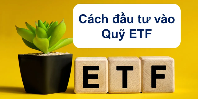 cach-dau-tu-vao-quy-etf